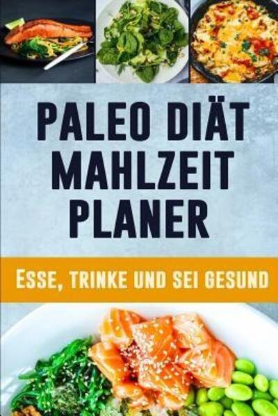 Cover for Eiche Presse · Paleo Diät Mahlzeitplaner (Taschenbuch) (2019)