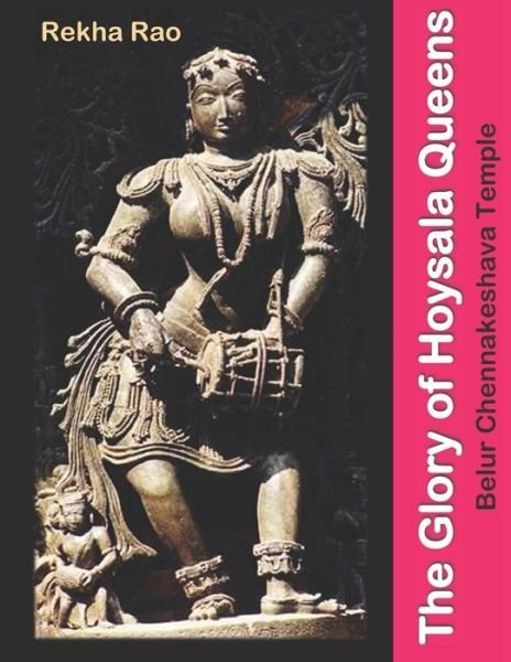 Cover for Rekha Rao · The Glory of Hoysala Queens (Pocketbok) (2019)