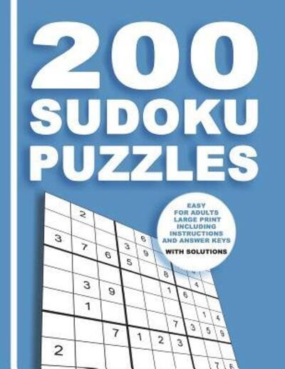 200 Sudoku Puzzles Easy for adults large print including Instructions and answer keys With solutions - Kreative Sudokubooks - Kirjat - Independently published - 9781079703245 - keskiviikko 10. heinäkuuta 2019