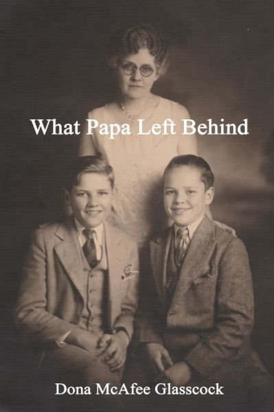 Cover for Dona McAfee Glasscock · What Papa Left Behind (Paperback Bog) (2019)