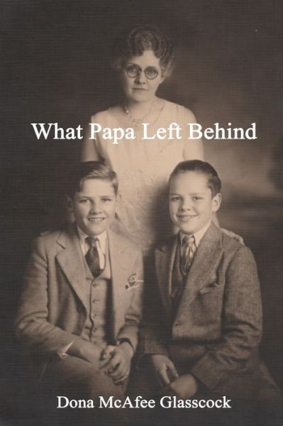 Cover for Dona McAfee Glasscock · What Papa Left Behind (Taschenbuch) (2019)