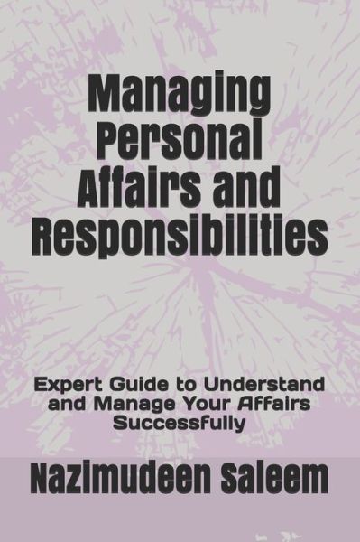 Cover for Nazimudeen Saleem · Managing Personal Affairs and Responsibilities: Expert Guide to Understand and Manage Your Affairs Successfully (Paperback Book) (2019)