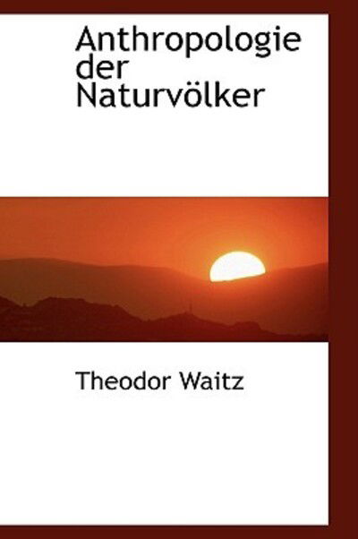 Cover for Theodor Waitz · Anthropologie Der Naturvölker (Hardcover Book) (2009)