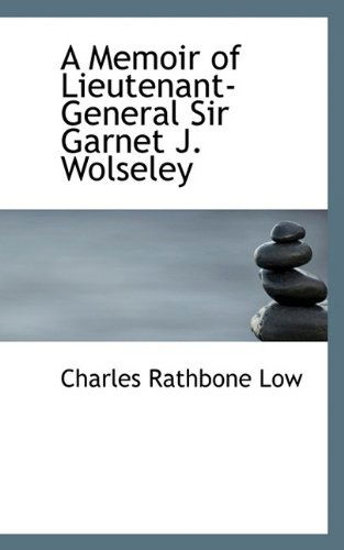 Cover for Charles Rathbone Low · A Memoir of Lieutenant-General Sir Garnet J. Wolseley (Paperback Book) (2009)