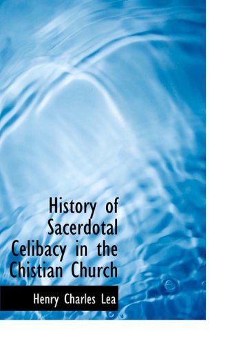 Cover for Henry Charles Lea · History of Sacerdotal Celibacy in the Chistian Church (Hardcover Book) (2009)