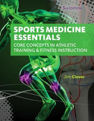 Cover for Clover, Jim (California State University) · Sports Medicine Essentials: Core Concepts in Athletic Training &amp; Fitness Instruction (Hardcover Book) (2015)