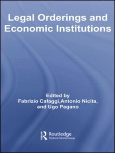 Cover for Fabrizio Cafaggi · Legal Orderings and Economic Institutions - Routledge Siena Studies in Political Economy (Paperback Book) (2015)