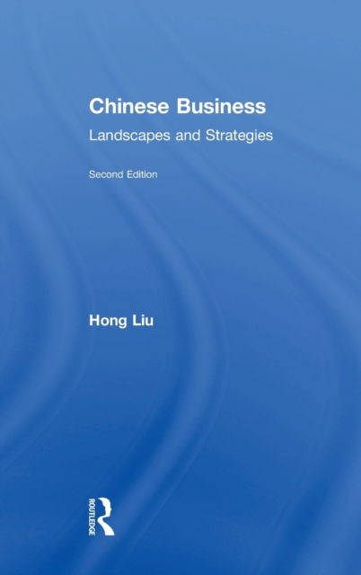 Cover for Liu, Hong (University of Manchester, UK) · Chinese Business: Landscapes and Strategies (Hardcover bog) (2017)