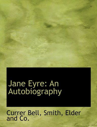 Cover for Currer Bell · Jane Eyre: an Autobiography (Paperback Book) (2010)