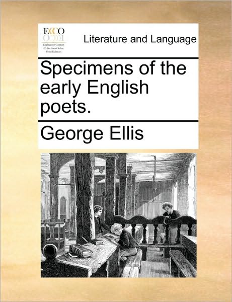 Cover for George Ellis · Specimens of the Early English Poets. (Taschenbuch) (2010)