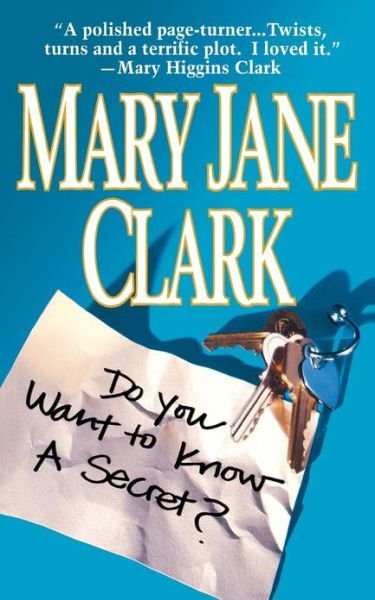 Do You Want to Know a Secret - Mary Jane Clark - Libros - St. Martin\'s Griffin - 9781250043245 - 1 de agosto de 2005