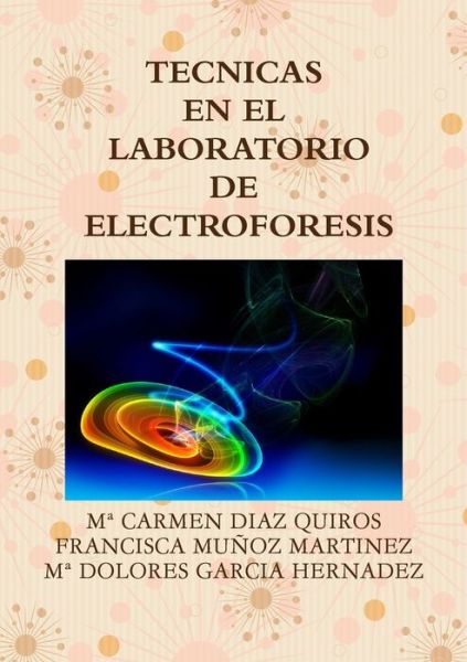 Cover for Mari Carmen Diaz Quiros · Tecnicas En El Laboratorio de Electroforesis (Taschenbuch) (2014)