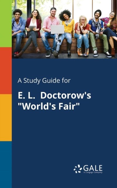 Cover for Cengage Learning Gale · A Study Guide for E. L. Doctorow's &quot;World's Fair&quot; (Paperback Bog) (2018)