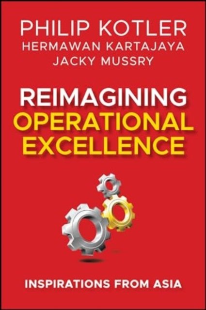 Philip Kotler · Reimagining Operational Excellence: Inspirations from Asia (Hardcover Book) (2024)