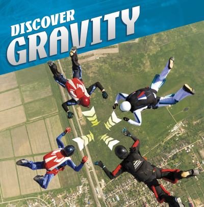 Discover Gravity - Discover Physical Science - Tammy Enz - Books - Capstone Global Library Ltd - 9781398202245 - November 25, 2021