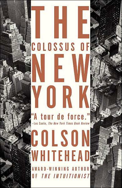 Colossus of New York - Colson Whitehead - Books - Anchor Books - 9781400031245 - April 16, 2008