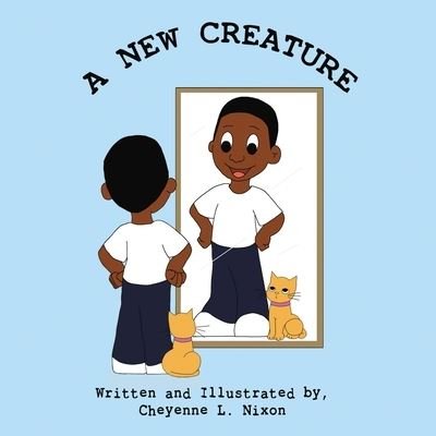 Cover for Cheyenne L. Nixon · A New Creature (Pocketbok) (2019)