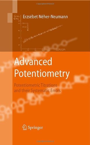Cover for Erzsebet Neher-Neumann · Advanced Potentiometry: Potentiometric Titrations and Their Systematic Errors (Hardcover bog) [2009 edition] (2009)