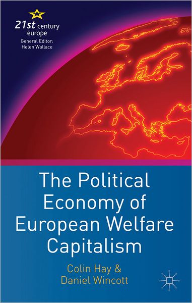 Cover for C. Hay · The Political Economy of European Welfare Capitalism - 21st Century Europe (Paperback Book) (2012)