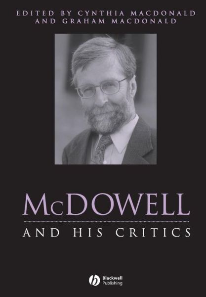 McDowell and His Critics - Philosophers and their Critics - C MacDonald - Books - John Wiley and Sons Ltd - 9781405106245 - September 21, 2006