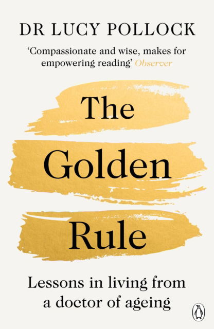 Cover for Lucy Pollock · The Golden Rule: Lessons in living from a doctor of ageing (Paperback Book) (2025)