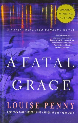 A Fatal Grace (Thorndike Press Large Print Mystery Series) - Louise Penny - Books - Thorndike Press - 9781410449245 - August 22, 2012