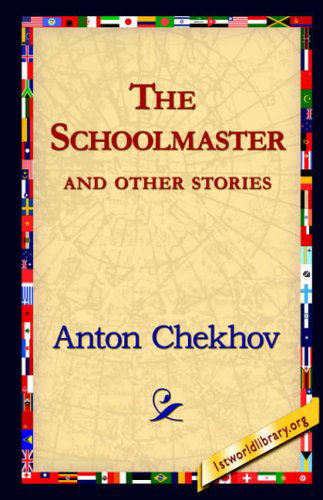 Cover for Anton Pavlovich Chekhov · The Schoolmaster and Other Stories (Paperback Book) (2006)