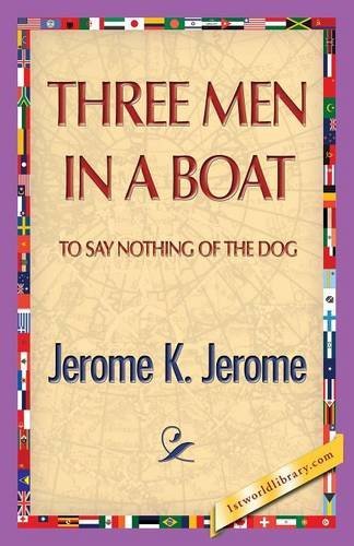 Three men in a Boat - Jerome Klapka Jerome - Books - 1st World Publishing - 9781421850245 - July 23, 2013