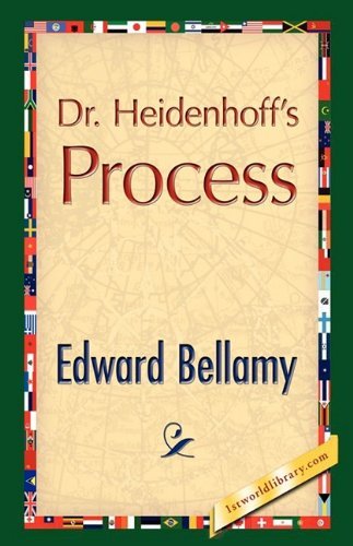 Dr. Heidenhoff's Process - Edward Bellamy - Livres - 1st World Publishing - 9781421889245 - 1 octobre 2008