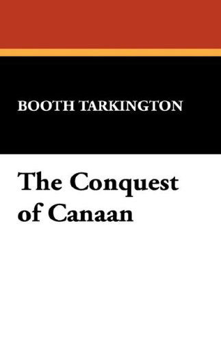 Cover for Booth Tarkington · The Conquest of Canaan (Hardcover Book) (2007)