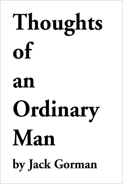 Cover for Jack Gorman · Thoughts of an Ordinary Man (Hardcover Book) (2009)