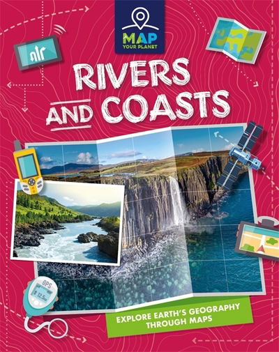 Amy Chapman · Map Your Planet: Rivers and Coasts - Map Your Planet (Hardcover Book) (2021)