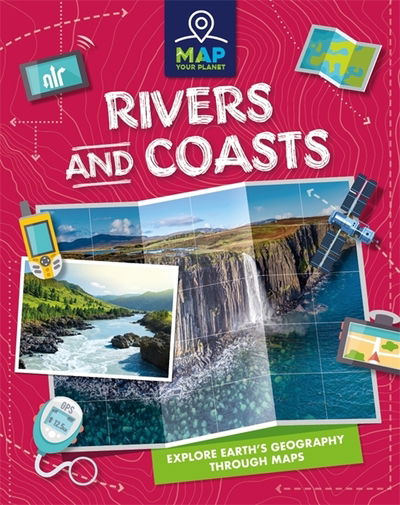 Cover for Amy Chapman · Map Your Planet: Rivers and Coasts - Map Your Planet (Hardcover Book) (2021)