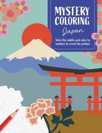 Cover for Publishing, David &amp; Charles · Mystery Coloring Japan: Solve the Riddle and Color by Numbers to Reveal the Picture - Mystery Coloring (Paperback Bog) (2025)