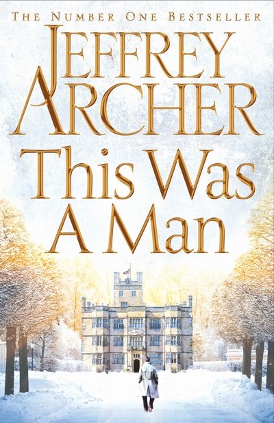 Cover for Jeffrey Archer · This Was a Man (Hardcover Book) [Main Market Ed. edition] (2016)