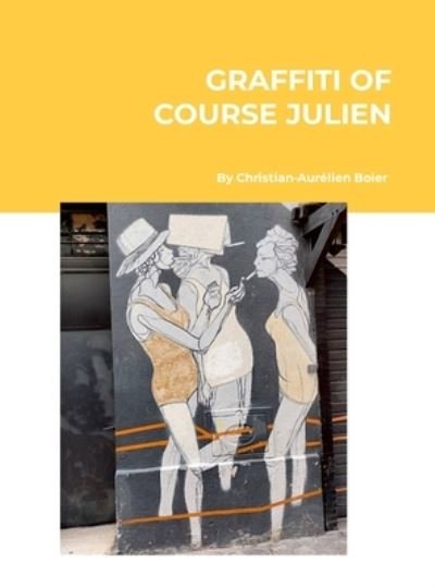 Christian-Aurélien Boier · Graffiti of Course Julien (Book) (2023)
