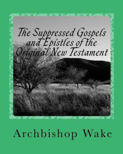 Cover for Archbishop Wake · The Suppressed Gospels and Epistles of the Original New Testament (Paperback Book) (2010)