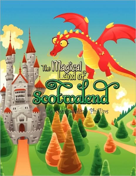 Cover for Gwendoline Phillips · The Magical Land of Scotwalend (Paperback Book) (2010)