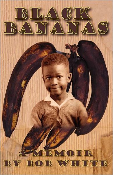 Cover for Bob White · Black Bananas (Paperback Book) (2011)