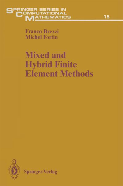 Cover for Franco Brezzi · Mixed and Hybrid Finite Element Methods - Springer Series in Computational Mathematics (Paperback Book) [Softcover reprint of the original 1st ed. 1991 edition] (2011)