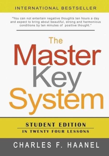 The Master Key System - Charles F Haanel - Bücher - Createspace Independent Publishing Platf - 9781463612245 - 4. Juli 2011