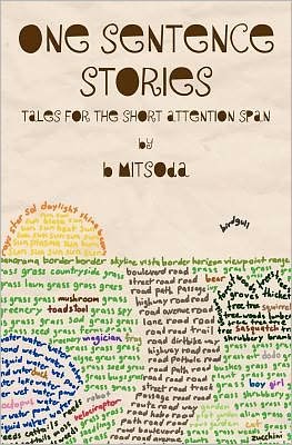 Cover for B Mitsoda · One Sentence Stories: Tales for the Short Attention Span (Paperback Book) (2011)