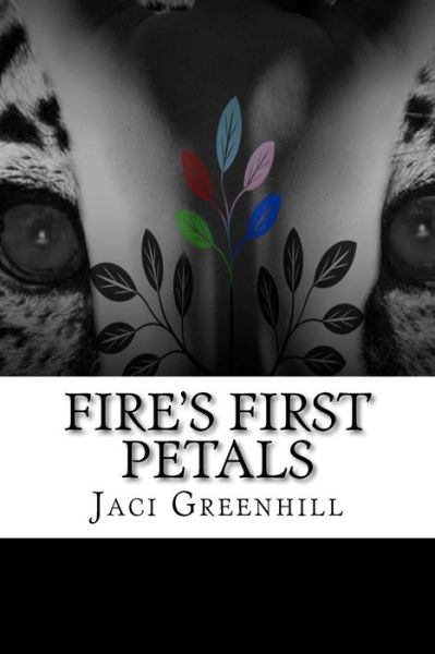 Cover for Jaci Greenhill · Fire's First Petals (Paperback Book) (2011)