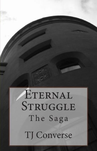 Cover for Tj Converse · Eternal Struggle: the Saga (Taschenbuch) (2012)