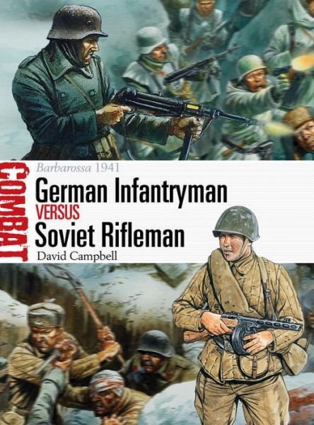 Cover for David Campbell · German Infantryman vs Soviet Rifleman: Barbarossa 1941 - Combat (Paperback Bog) (2014)