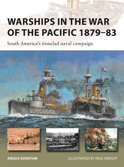 Cover for Angus Konstam · Warships in the War of the Pacific 1879–83: South America's ironclad naval campaign - New Vanguard (Pocketbok) (2024)