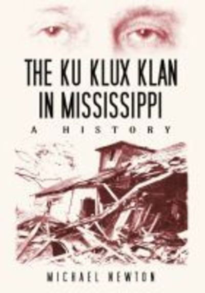 Cover for Michael Newton · The Ku Klux Klan in Mississippi: A History (Paperback Book) (2020)