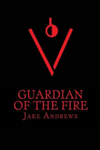 Cover for Jake Andrews · Guardian of the Fire (Paperback Bog) (2012)