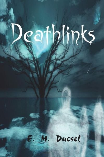 Cover for E M Duesel · Deathlinks (Paperback Book) (2015)
