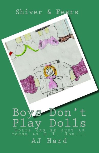 Cover for Aj Hard · Boys Don't Play Dolls: Dolls can be just as tough as G.I. Joe... - Shiver and Fears (Pocketbok) (2012)